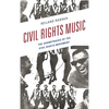 Civil Rights Music: The Soundtracks of the Civil Rights Movement - Paperback
