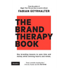 The Brand Therapy Book: Key branding lessons to save time and money while winning hearts and minds. - Paperback