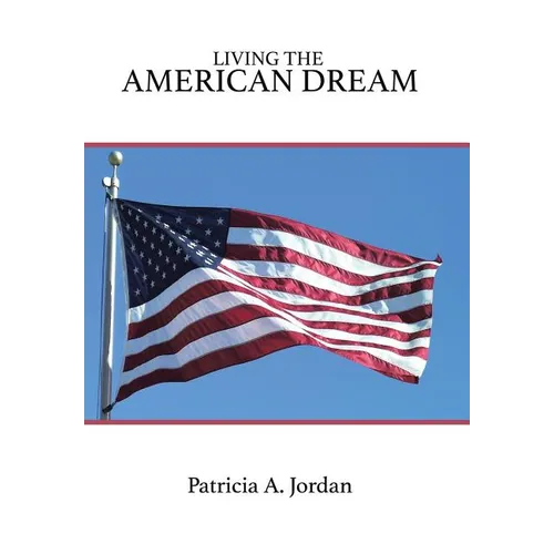 Living the American Dream - Hardcover