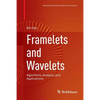 Framelets and Wavelets: Algorithms, Analysis, and Applications - Paperback