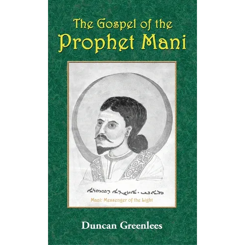 The Gospel of the Prophet Mani - Hardcover