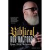 Biblical: Rob Halford's Heavy Metal Scriptures - Paperback