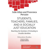 Students, Teachers, Families, and a Socially Just Education: Rewriting the Grammar of Schooling to Unsettle Identities - Paperback