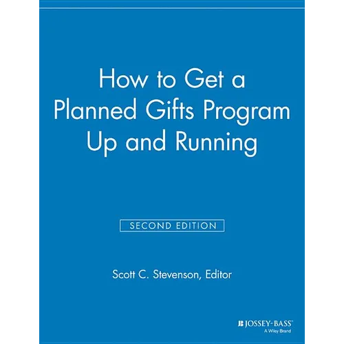 How to Get a Planned Gifts Program Up and Running - Paperback