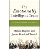 The Emotionally Intelligent Team: Understanding and Developing the Behaviors of Success - Hardcover