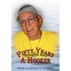 Fifty Years a Hooker - Hardcover