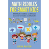 Math Riddles for Smart Kids: 400 Math Riddles and Brain Teasers for Kids and Family - Paperback