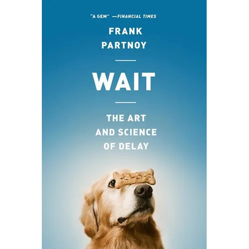 Wait: The Art and Science of Delay - Paperback