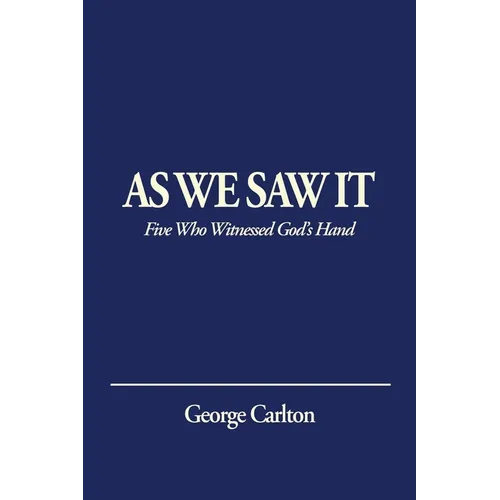As We Saw It: Five Who Witnessed God's Hand - Paperback