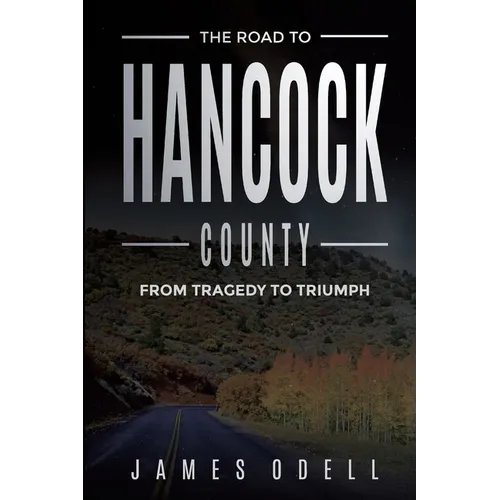 The Road to Hancock County: From Tragedy to triumph - Paperback