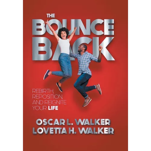 The Bounce Back: Rebirth, Reposition, and Reignite Your Life - Hardcover