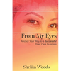 From My Eyes: Anchor Your Way to a Successful Elder Care Business - Paperback