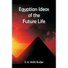Egyptian Ideas of the Future Life - Paperback