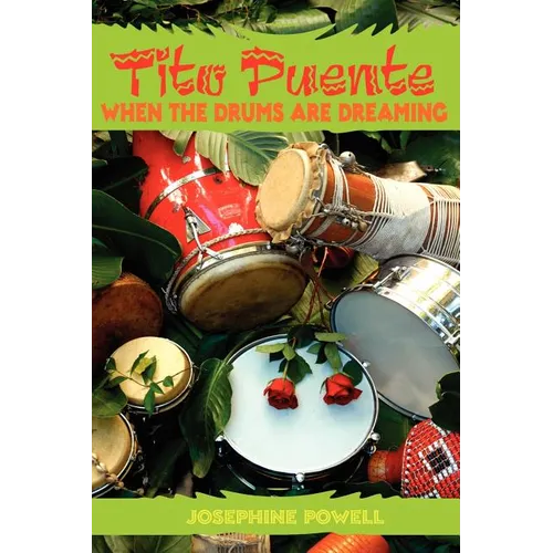 Tito Puente: When the Drums Are Dreaming - Paperback