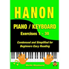 Hanon Piano / Keyboard Exercises 1 - 30: Condensed and Simplified for Beginners Easy Reading - Paperback