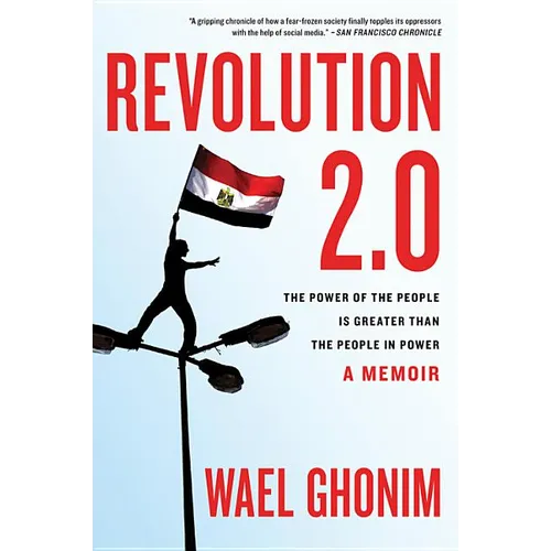 Revolution 2.0: The Power of the People Is Greater Than the People in Power - Paperback
