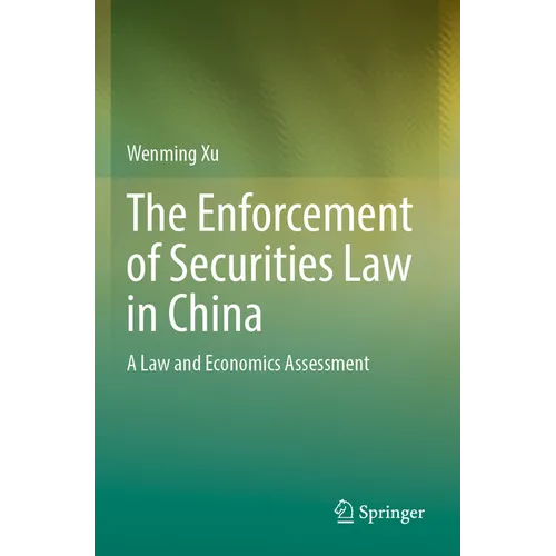The Enforcement of Securities Law in China: A Law and Economics Assessment - Paperback