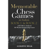 Memorable Chess Games: Book 1 & 2 - An Analysis 4,257 Moves Analyzed 103 World Class Matches Chess for Beginners Intermediate & Experts World - Paperback