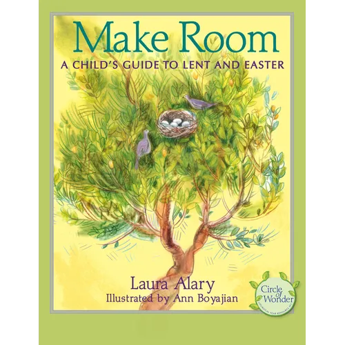 Make Room: A Child's Guide to Lent and Easter -- Part of the Circle of Wonder Series - Paperback
