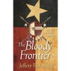 The Bloody Frontier: Saga of a Texas Ranger: Volume 3 - Hardcover
