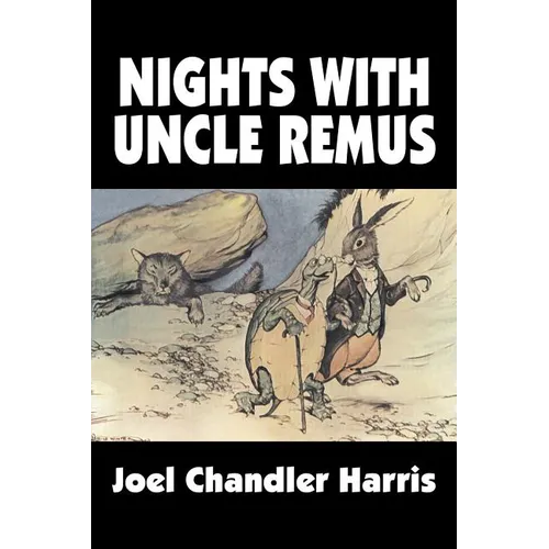 Nights with Uncle Remus by Joel Chandler Harris, Fiction, Classics - Paperback