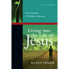 Living into the Life of Jesus: The Formation of Christian Character - Paperback