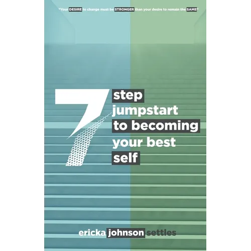 7 Step Jumpstart to Becoming Your Best Self - Paperback