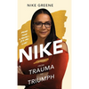 Nike, More Than a Name It's My Life: From Trauma to Triumph - Hardcover