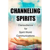 Channeling Spirits: Clairaudience for Spirit World Communications - Paperback