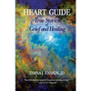 Heart Guide: True Stories of Grief and Healing - Paperback