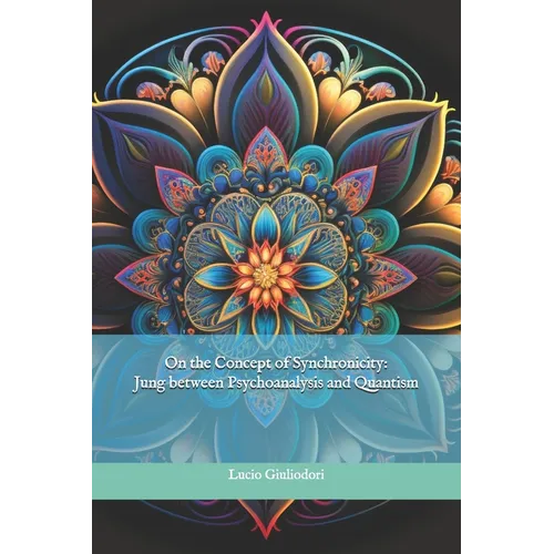 On the Concept of Synchronicity: Jung between Psychoanalysis and Quantism - Paperback