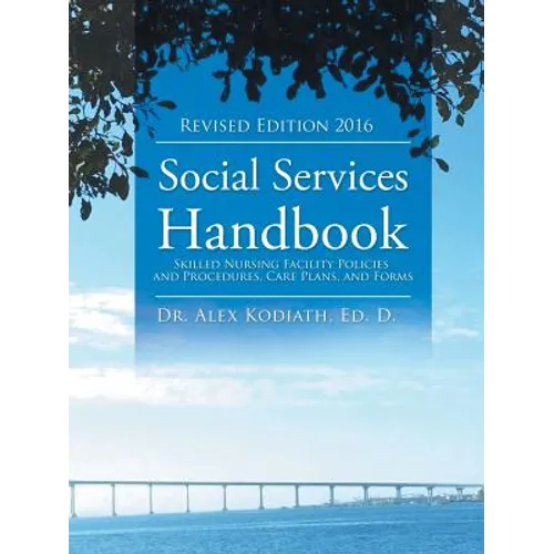 Social Services Handbook: Skilled Nursing Facility Policies and Procedures, Care Plans, and Forms - Paperback