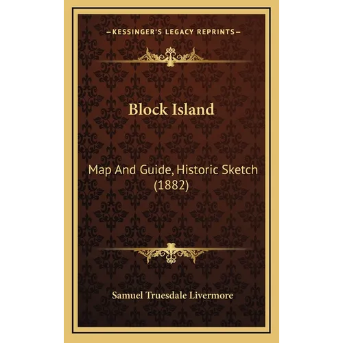 Block Island: Map And Guide, Historic Sketch (1882) - Hardcover