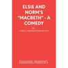 Elsie and Norm's Macbeth - A Comedy - Paperback