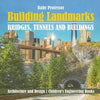 Building Landmarks - Bridges, Tunnels and Buildings - Architecture and Design Children's Engineering Books - Paperback