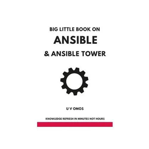 Big Little Book on Ansible and Ansible Tower: Ansible and Ansible Tower for Network Engineers - Paperback