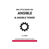 Big Little Book on Ansible and Ansible Tower: Ansible and Ansible Tower for Network Engineers - Paperback