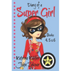 Diary of a SUPER GIRL - Books 4 - 6: Books for Girls 9-12 - Paperback