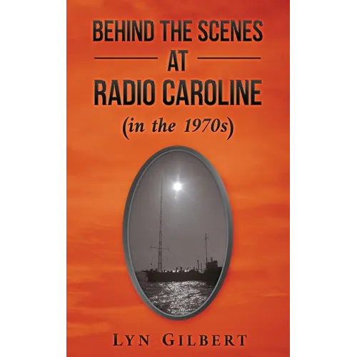 Behind the Scenes at Radio Caroline (in the 1970s) - Paperback