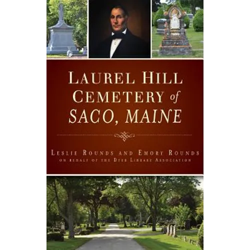 Laurel Hill Cemetery of Saco, Maine - Hardcover