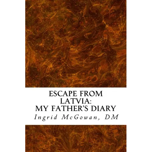 Escape from Latvia: My Father's Diary - Paperback