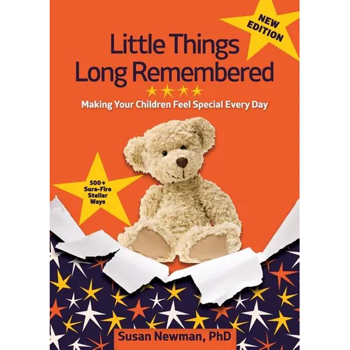 Little Things Long Remembered: Making Your Children Feel Special Every Day - Paperback