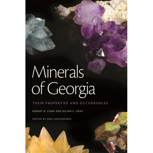 Minerals of Georgia: Their Properties and Occurrences - Paperback