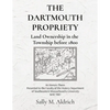 The Dartmouth Propriety: Land Ownership in the Township before 1800 - Paperback
