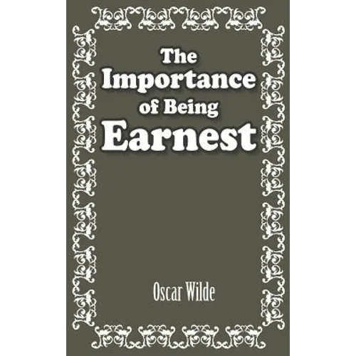 The Importance of Being Earnest - Hardcover