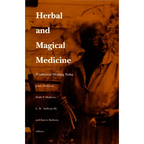 Herbal and Magical Medicine: Traditional Healing Today - Paperback