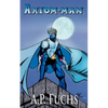 Axiom-man: A Superhero Novel [Axiom-Man Saga, Book 1] - Paperback