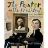 The Painter and the President: Gilbert Stuart's Brush with George Washington - Hardcover
