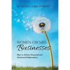 Women-Owned Businesses: How to Achieve Financial and Emotional Independence - Paperback