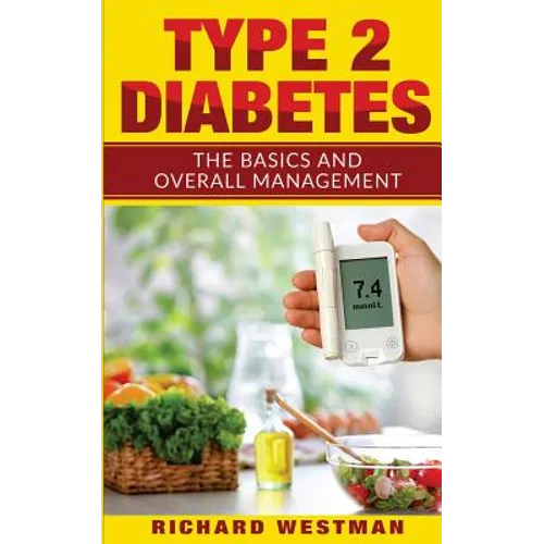 Type 2 Diabetes: The Basics and Overall Management - Paperback